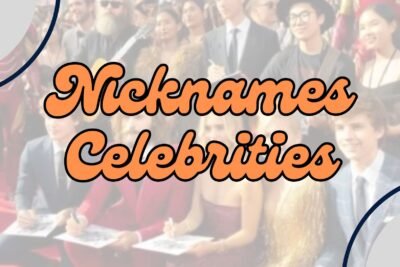 Nicknames for Celebrities